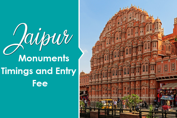 Timing and Fees for Visiting Jaipur Monuments ticket price 2023