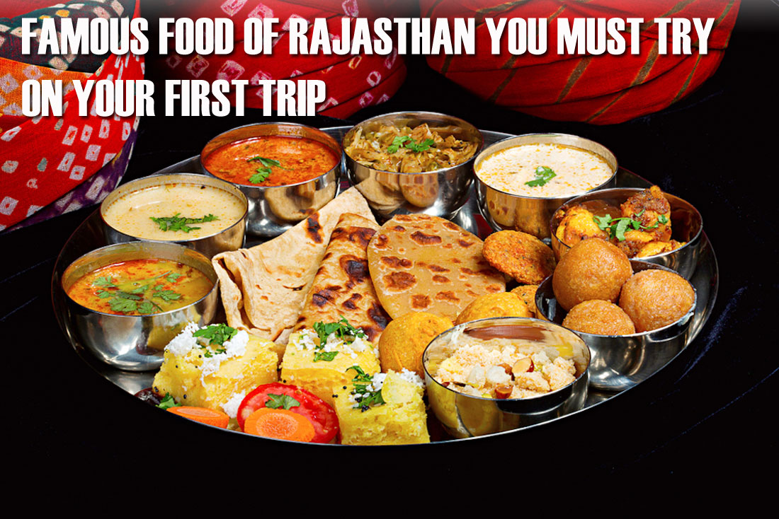 Famous Food of Rajasthan You Must Try on Your First Trip